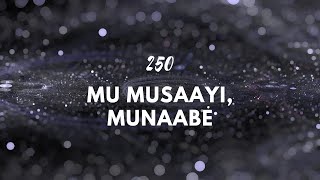 250 - Mu Musaayi,  Munaabe