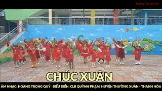 CHÚC XUÂN - NHẢY DÂN VŨ VUI NHỘN - CLB QUỲNH PHẠM