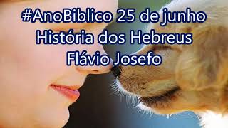 #AnoBiblico 25 de junho História dos Hebreus Flávio Josefo