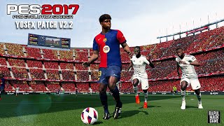 PES 2017 YOSFX PATCH V2.2 GAMEPLAY 2024  - BARCELONA VS REAL MADRID - PES 2017 PC GAMEPLAY