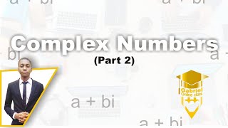 Complex numbers (Algebra) maths - part 2