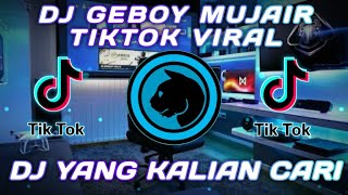 DJ GEBOY MUJAIR TIKTOK VIRAL REMIX TERBARU 2022 FULLBASS