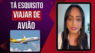 Tá esquisito viajar de avião!