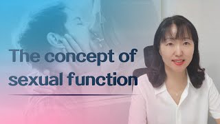 [Sex & Xes] The concept of sexual function