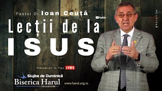 28.04.2024 | Pastor Dr. Ioan Ceuță | Lecții de la Isus