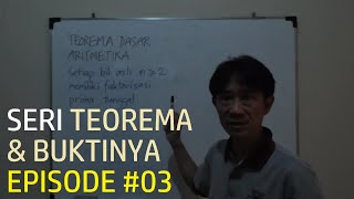 TEOREMA DAN BUKTINYA | Episode 03: Teorema Dasar Aritmetika