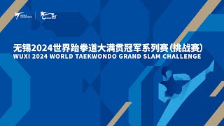 1 WUXI 2024 WORLD TAEKWONDO GRAND SLAM CHALLENGE