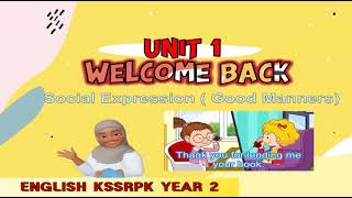 ENGLISH YEAR 2 PPKI - Unit 1 : Welcome Back ( Good manners Suzie )