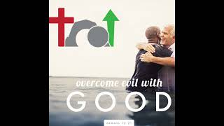 Overcoming Evil With Good