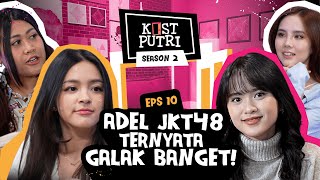 KOSTPUTRI S2:10 KAGET ADEL JKT48 GALAK KE CHELSEA, ECA BOIYEN SAMPE BELAIN!