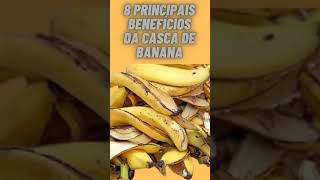 8 BENEFÍCIOS DA CASCA DE BANANA