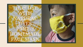 Tie & Dye With Natural Dye Part-2 | Antimicrobial Finished  Face Mask | DIY Face Mask