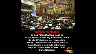 📢#NewsOnline📰 - #Ecuador🇪🇨 ▶️ Asamblea negó la autorización para enjuiciamiento penal a Palacios.