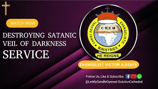 “DESTROYING SATANIC VEIL OF DARKNESS ”  (SUNDAY 1ST DECEMBER 2024)