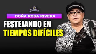 Doña Rosa Rivera | Las Fiestas cayeron en Tiempos Difíciles