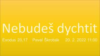 Nebudeš dychtit