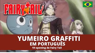 FAIRY TAIL OPENING 19 - OP19: YUMEIRO GRAFFITI EM PORTUGUÊS - DUBLADO -TRADUÇÃO - COVER (HD)