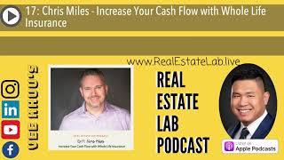 17: Chris Miles - Increase Your Cash Flow with Whole Life Insurance