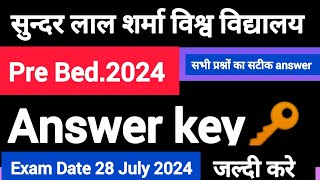 Pre Bed Answer Key 2024 || Pandit sundar lal sharma  University || Exam Date 28 July 2024