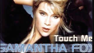 Touch Me (I Want Your Body) · SAMANTHA FOX (Bass-Version)