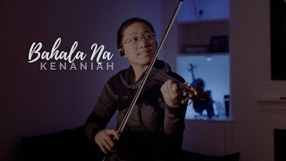 Bahala Na - Kenaniah VIolin Cover