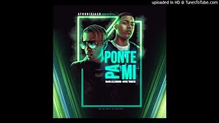 Rauw Alejandro Ft. Myke Towers - Ponte Pa' Mi (Audio Oficial)