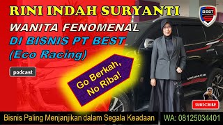 RINI INDAH SURYANTI #Wanita_Fenomenal_di_Bisnis_PT_BEST (Eco-Racing)