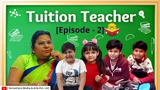 Tuition Teacher Episode - 2 || Short Film || Sensationz Media & Arts Pvt. Ltd.