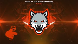 TWERL - Bound (feat. Yagi & Von Alexander)