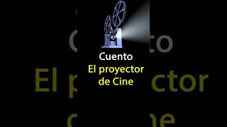 Cuento - El proyector de cine y reflexiones para despertar la conciencia :)