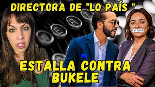 DIRECTORA DE LO PAÍS CONTRA BUKELE, NO PUDO AGUANTAR MÁS