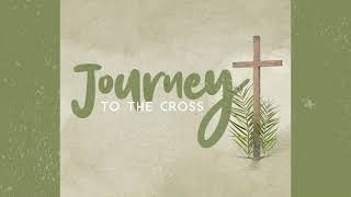 Journey to the Cross | Full Truth Full Power | Pastor Pat Rankin ~ March 10, 2024