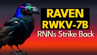 Raven - RWKV-7B RNN's LLM Strikes Back