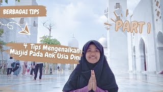 4 Tips Mengenalkan Masjid Pada Anak Usia Dini, Sampai Cinta dengan Masjid