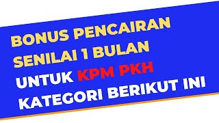 bonus pencairan pkh senilai 1 bulan