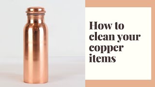 How to clean your copper bottle or copper items