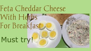 Cheese with Herbs for Breakfast: Feta Cheddar Cheese