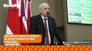 Com parecer de Serafim, CCJR aprova PL que autoriza pagamento do Fundef a professores