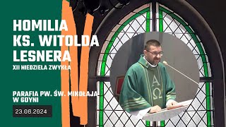 Homilia ks. Witolda Lesnera 23.06.2024 - XII Niedziela Zwykła (kościół pw. św. Mikołaja w Gdyni)