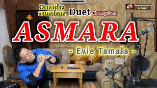 Karaoke ASMARA | Evie Tamala | Karaoke duet dangdut | Karaoke Rumahan | Supian