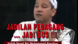 Nabi mengajarkan Jadi Pengusaha bukan Karyawan -HABIB NOVEL BIN MUHAMMAD ALAYDRUS