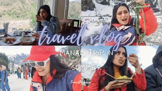 Manali in Summer | Kolkata to Manali, Summer Adventure in the Mountains | Food and Fun | Travel Vlog