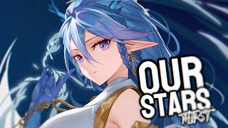 Nightcore - OUR STARS  II Lyrics