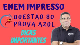 QUESTÃO 80 DO ENEM IMPRESSO 2020, PROVA AZUL, COM DICAS EXCLUSIVAS SOBRE O ENEM 2021.