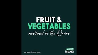 Fruit & Vegetables mentioned in the Quran