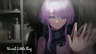 Nightcore - Numb Little Bug