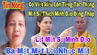 Tin Nóng Cô Việt kiều Mỹ Lên Tiếng Tác Thẳng Mặt Sư Minh Đạo Đồng Tháp Ba Mặt Một Lời