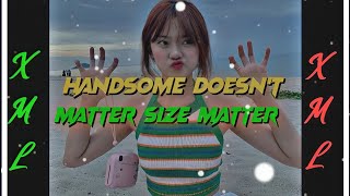 Handsome doesn't  Matter Size Matter//English Maker// Whatsapp Status ❤️Preset XML📎📎