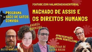 João Cezar de Castro Rocha, Andréa Werkema e Felipe Mansur: Machado de Assis e os direitos humanos