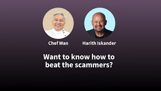 Chef Wan & Harith Iskander - Want to know how to beat scammers?